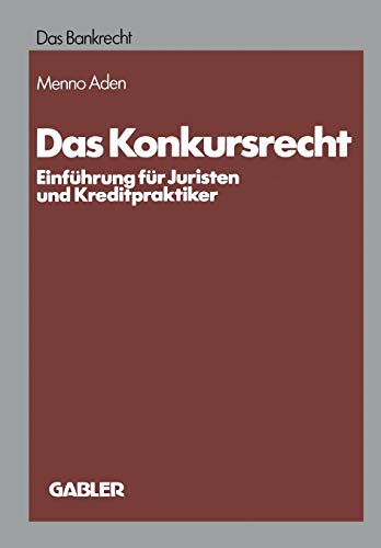 Das Konkursrecht: Einführung für Juristen und Kreditpraktiker (Das Bankrecht)