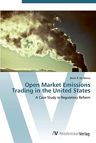 Open Market Emissions Trading in the United States: A Case Study in Regulatory Reform