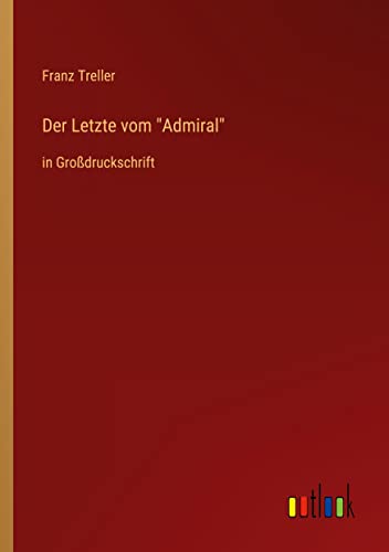 Der Letzte vom Admiral: in Großdruckschrift