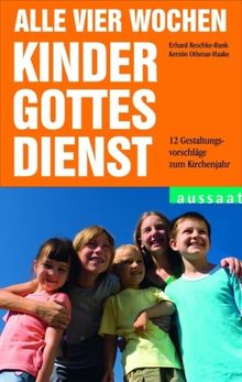 Alle vier Wochen Kindergottesdienst: 12 Gestaltungsvorschläge für das Kirchenjahr. Orientiert am Plan für den Kindergottesdienst 2008