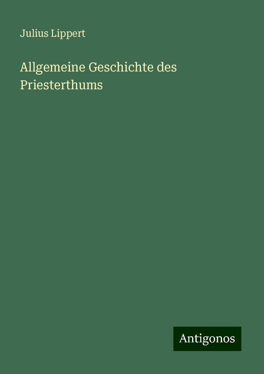 Allgemeine Geschichte des Priesterthums