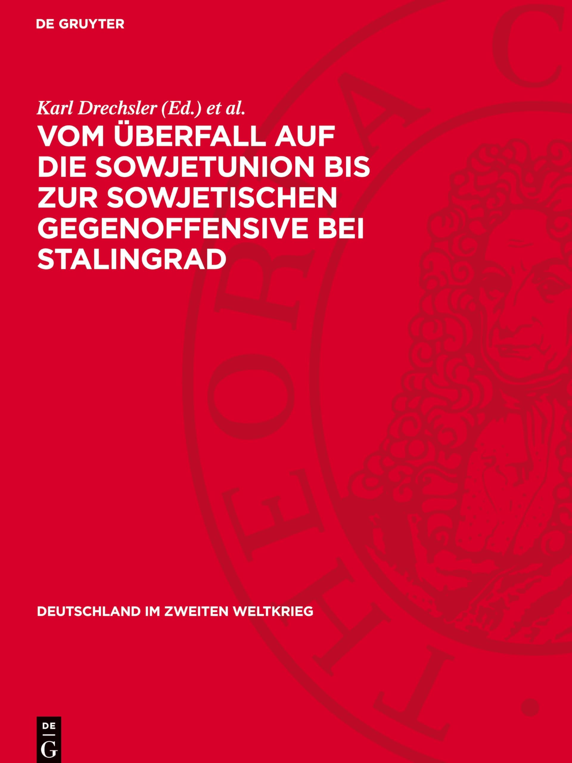 Vom Überfall Auf Die Sowjetunion Bis Zur Sowjetischen Gegenoffensive Bei Stalingrad: (Juni 1941 Bis November 1942)