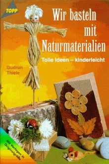 Wir basteln mit Naturmaterialien