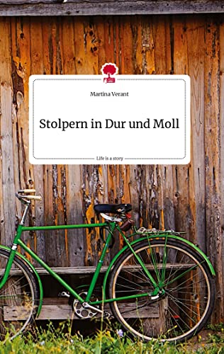 Stolpern in Dur und Moll. Life is a Story - story.one