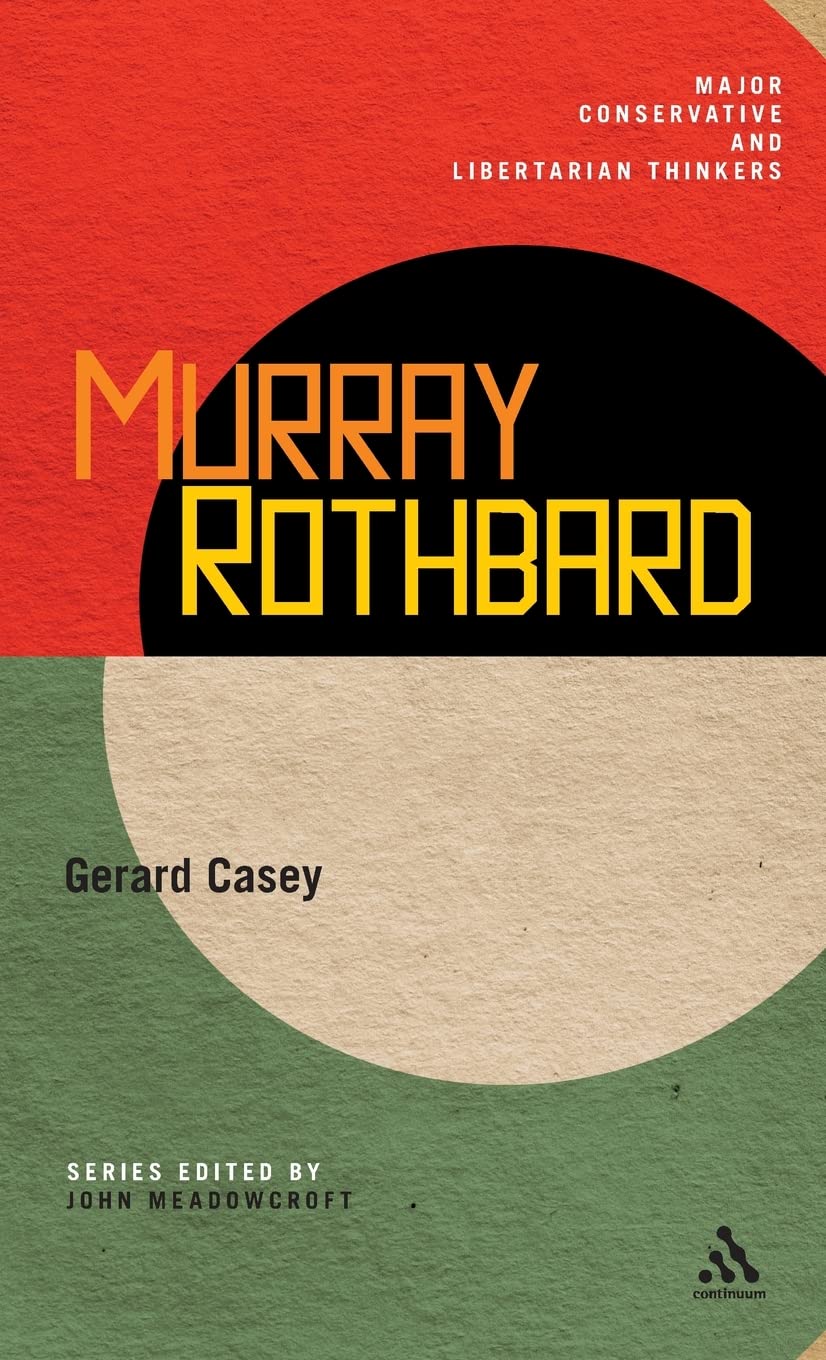 Murray Rothbard (Major Conservative and Libertarian Thinkers, 15, Band 15)