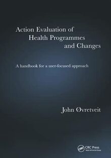 Øvretveit, J: Action Evaluation of Health Programmes and Cha: A Handbook for a User-Focused Approach