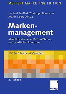 Markenmanagement: Identitätsorientierte Markenführung und praktische Umsetzung