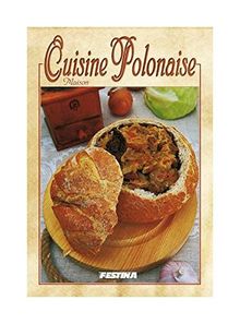 Cuisine Polonaise Maison. Domowa kuchnia polska - wersja francuska