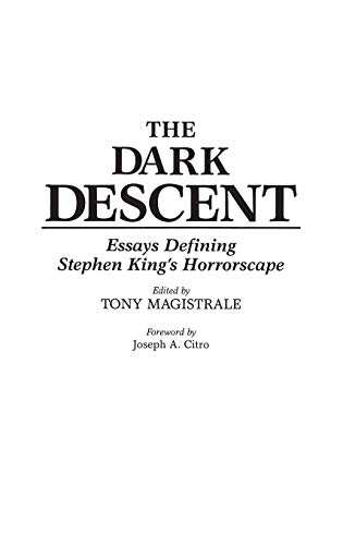The Dark Descent: Essays Defining Stephen King's Horrorscape (Contributions to the Study of Science Fiction & Fantasy)