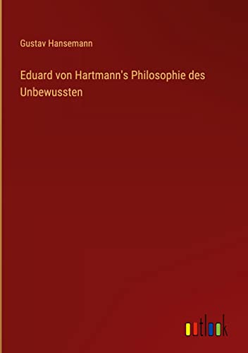 Eduard von Hartmann's Philosophie des Unbewussten