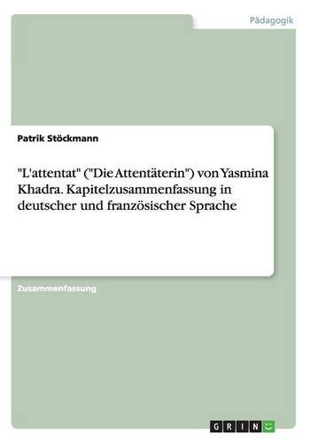 L'attentat (Die Attentäterin) von Yasmina Khadra. Kapitelzusammenfassung in deutscher und französischer Sprache