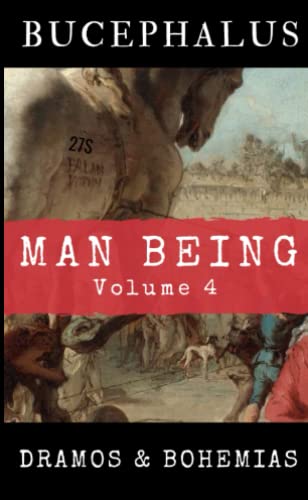 Man Being Volume 4: Bucephalus
