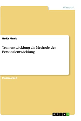 Teamentwicklung als Methode der Personalentwicklung