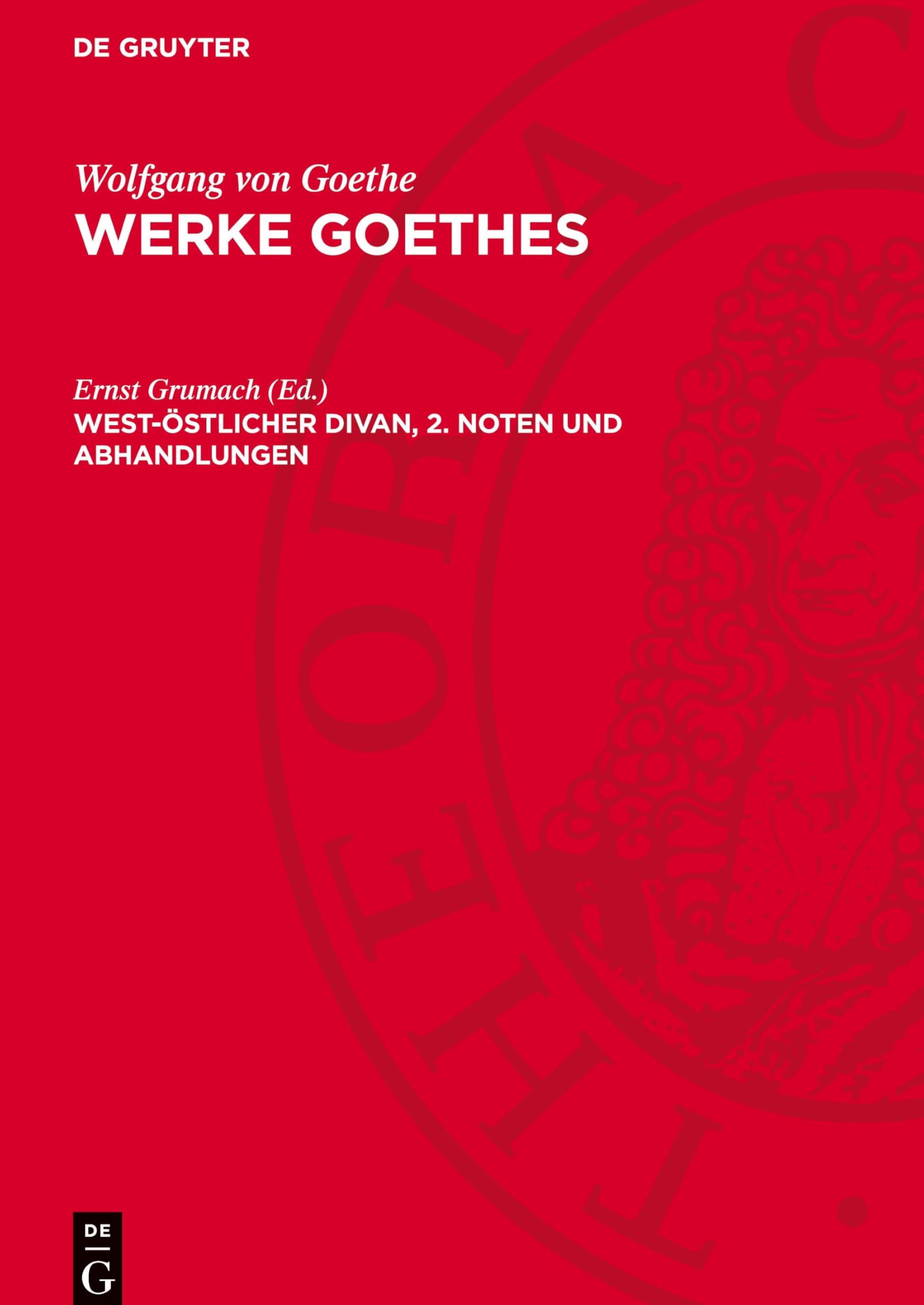 West-östlicher Divan, 2. Noten und Abhandlungen: AVWGOE-B, Band 2 (Wolfgang von Goethe: Werke Goethes)