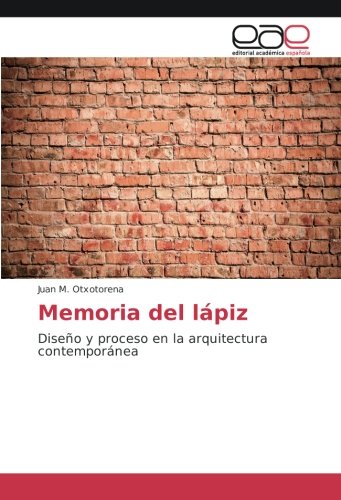 Memoria del lápiz: Diseño y proceso en la arquitectura contemporánea