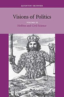 Visions of Politics 3 Volume Set: Visions of Politics: From 1860 to the Twenty-First Century