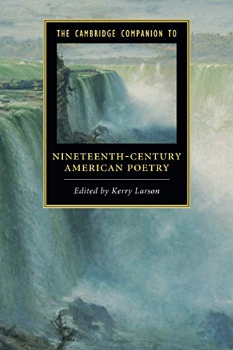 The Cambridge Companion to Nineteenth-Century American Poetry (Cambridge Companions to Literature)