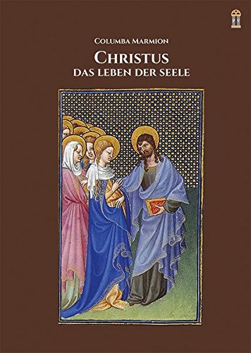 Marmion, Columba: Christus, das Leben der Seele