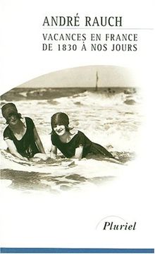 Vacances en France, de 1830 à nos jours