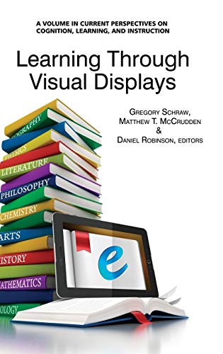 Learning Through Visual Displays (Hc) (Current Perspectives on Cognition, Learning and Instruction)