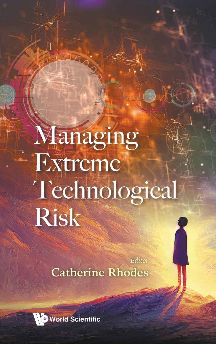MANAGING EXTREME TECHNOLOGICAL RISK