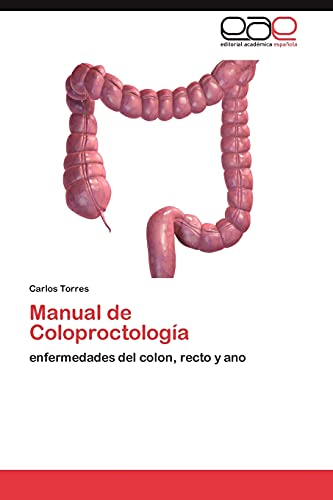 Manual de Coloproctología: enfermedades del colon, recto y ano
