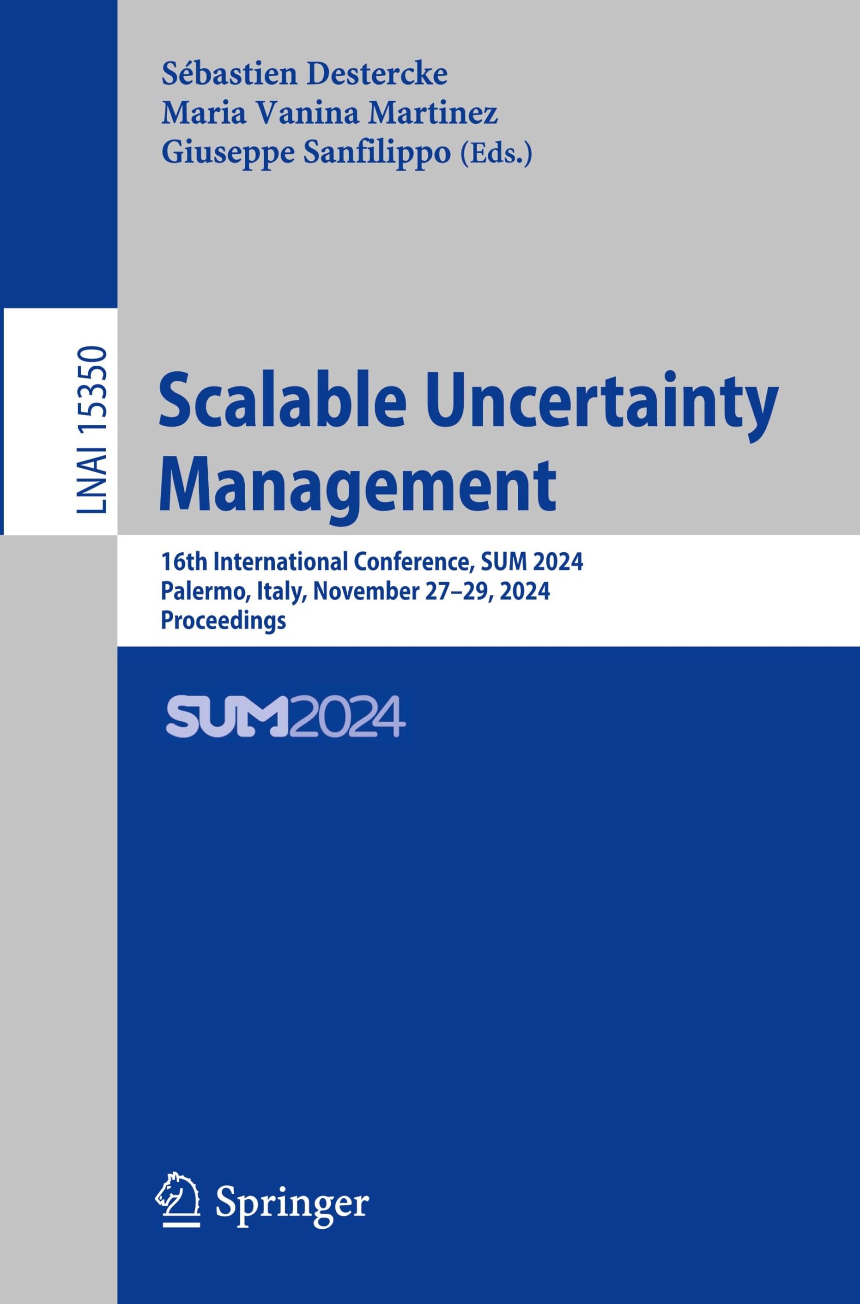 Scalable Uncertainty Management: 16th International Conference, SUM 2024, Palermo, Italy, November 27–29, 2024, Proceedings (Lecture Notes in Artificial Intelligence, Band 15350)