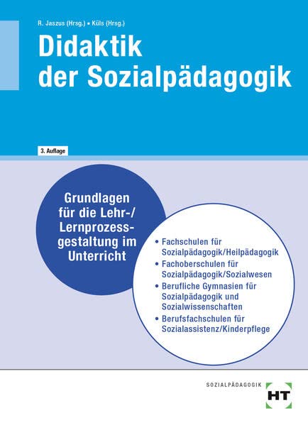 Didaktik der Sozialpädagogik: Grundlagen für die Lehr-/Lernprozessgestaltung im Unterricht