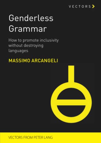 Genderless Grammar: How to Promote Inclusivity without Destroying the Languages
