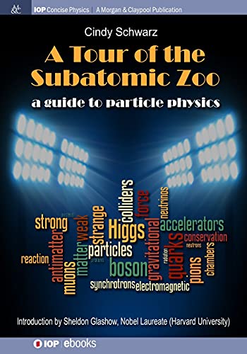 A Tour of the Subatomic Zoo: A Guide to Particle Physics (Iop Concise Physics)