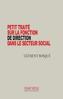 Petit traité sur la fonction de direction dans le secteur social