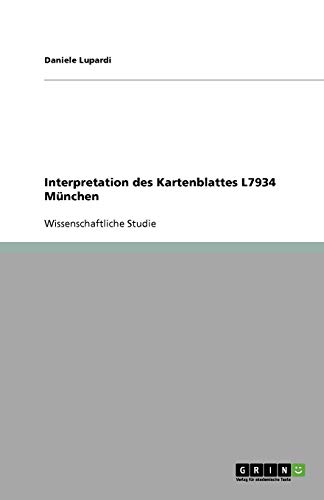 Interpretation des Kartenblattes L7934 München