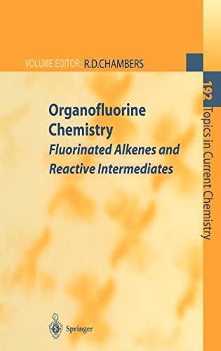 Organofluorine Chemistry: Fluorinated Alkenes and Reactive Intermediates (Topics in Current Chemistry, 192, Band 192)