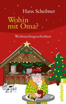 Wohin mit Oma?: Weihnachtsgeschichten