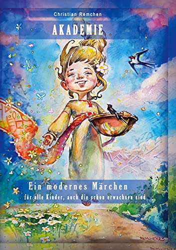 Akademie. Ein modernes Märchen: Für alle Kinder, auch die schon erwachsen sind.