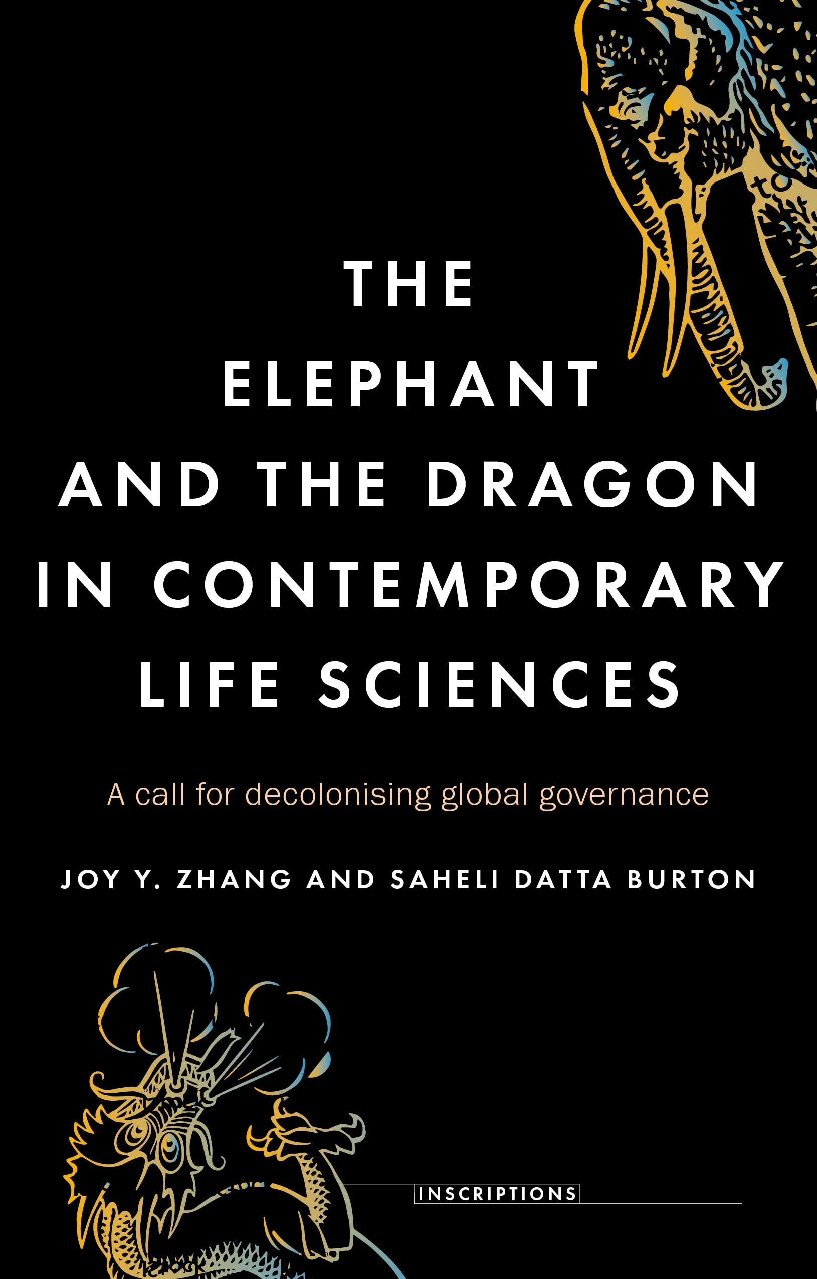 The elephant and the dragon in contemporary life sciences: A call for decolonising global governance (Inscriptions, 5)