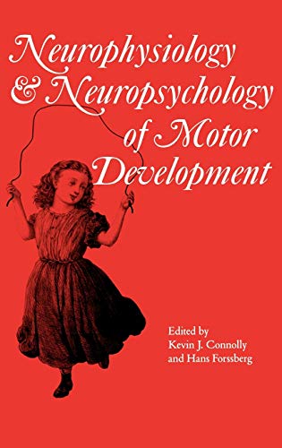 The Neurophysiology and Neuropsychology of Motor Development (Clinics in Developmental Medicine (Mac Keith Press), Band 143)