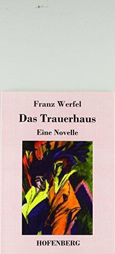 Das Trauerhaus: Eine Novelle