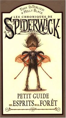 Les chroniques de Spiderwick : petit guide des esprits de la forêt