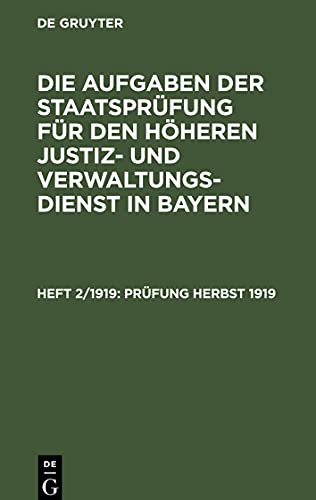 Die Aufgaben der Staatsprüfung für den höheren Justiz- und Verwaltungsdienst in Bayern, Heft 2/1919, Prüfung Herbst 1919