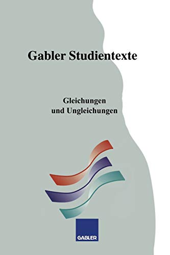 Gleichungen und Ungleichungen (Gabler-Studientexte)