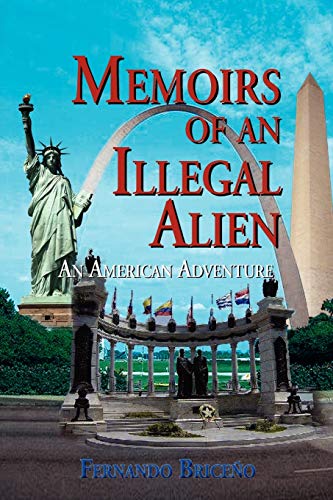 Memoirs of an Illegal Alien: An American Adventure