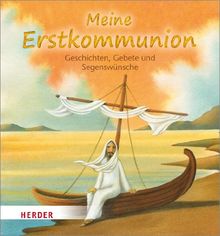 Meine Erstkommunion: Geschichten, Gebete und Segenswünsche