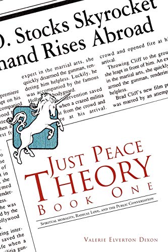 Just Peace Theory Book One: Spiritual Morality, Radical Love, and the Public Conversation