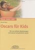 Oscars für Kids: Die 100 tollsten Belohnungen und warum Lob glücklich macht. Für Kinder aller Altersstufen