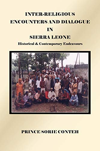 INTER-RELIGIOUS ENCOUNTERS AND DIALOGUE IN SIERRA LEONE: Historical & Contemporary Endeavours