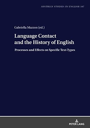 Language Contact and the History of English: Processes and Effects on Specific Text-Types (Austrian Studies in English)