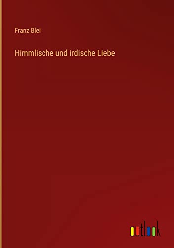 Himmlische und irdische Liebe