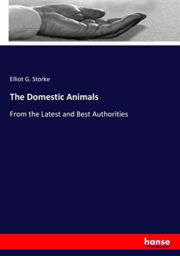 The Domestic Animals: From the Latest and Best Authorities