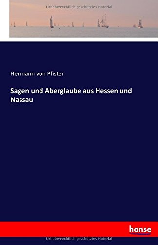 Sagen und Aberglaube aus Hessen und Nassau